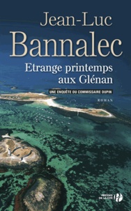Jean-Luc Bannalec - Une enquête du commissaire Dupin  : Etrange printemps aux Glénan.