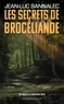 Jean-Luc Bannalec - Une enquête du commissaire Dupin  : Les secrets de Brocéliande.