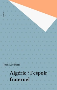 Algérie : L'Espoir fraternel