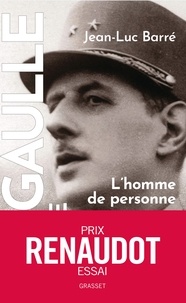 Jean-Luc Barré - De Gaulle, une vie - L'homme de personne, 1890, 1944, tome 1.