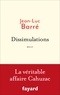 Jean-Luc Barré - Dissimulations - La véritable affaire Cahuzac.
