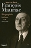 Jean-Luc Barré - François Mauriac - biographie intime, 1940-1970.