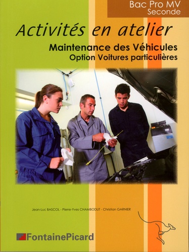 Jean-Luc Bascol et Pierre-Yves Chambodut - Activités en Atelier Maintenance des véhicules 2de Bac Pro MV option voitures particulières.