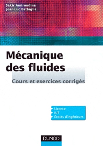 Jean-Luc Battaglia et Sakir Amiroudine - Mécanique des fluides.