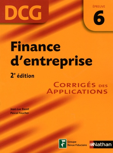Finance d'entreprise DCG 6. Corrigés des applications 2e édition