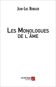 Jean-Luc Bengler - Les Monologues de l'âme.
