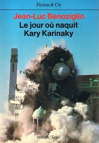 Jean-Luc Benoziglio - Le Jour où naquit Kary Karinaky.