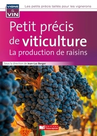 Jean-Luc Berger - Petit précis vigne et vin - Tome 1 Viticulture.