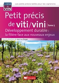 Jean-Luc Berger - Petit précis vigne et vin - Le vigneron, acteur du développement durable.