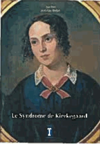 Jean-Luc Berlet - Le syndrome de Kierkegaard - Kierkegaard, Dieu et la femme.