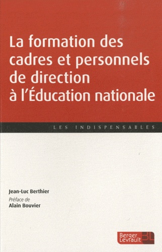 Jean-Luc Berthier - La formation des cadres et personnels de direction à l'Education nationale.