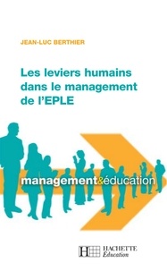 Jean-Luc Berthier - Les leviers humains dans le management de l'EPLE.
