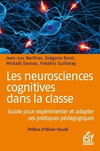Recherche livre d'excellence téléchargement gratuit Les neurosciences cognitives dans la classe  - Guide pour expérimenter et adapter ses pratiques pédagogiques