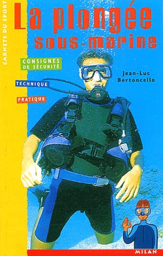 Jean-Luc Bertoncello - La Plongee Sous-Marine.