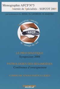 Jean-Luc Besse et Thibault Leemrijse - Journée de Spécialités SOFCOT 2009 - Le pied statique, Pathologie des sésamoïdes, Communications particulières.