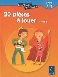 Jean-Luc Bétron et Cyrille Dehlinger - 20 pièces à jouer 7/13 ans - Tome 2.