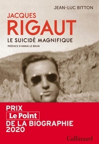 Jean-Luc Bitton - Jacques Rigaut - Le suicidé magnifique.