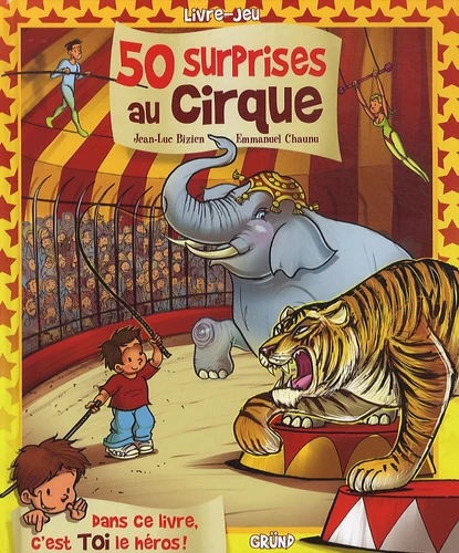 Couverture de 50 surprises au cirque : livre-jeu