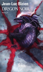 Jean-Luc Bizien - Katana Tome 2 : Dragon noir.