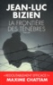 Jean-Luc Bizien - La trilogie des Ténèbres Tome 2 : La Frontière des ténèbres.