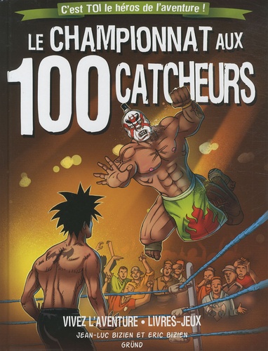 Jean-Luc Bizien et Eric Bizien - Le championnat aux 100 catcheurs.
