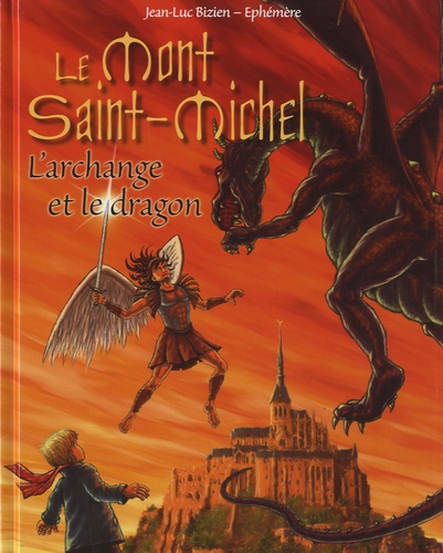 Jean-Luc Bizien et  Ephémère - Le Mont Saint-Michel - L'archange et le dragon.