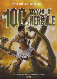 Jean-Luc Bizien et Emmanuel Saint - Les 100 travaux d'Hercule.