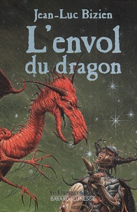 Jean-Luc Bizien - Les Empereurs-Mages Tome 3 : L'envol du dragon.