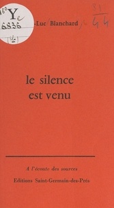 Jean-Luc Blanchard - Le silence est venu.