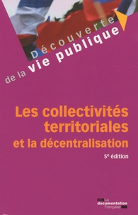 Jean-Luc Boeuf et Manuela Magnan - Les collectivités territoriales et la décentralisation.