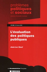 Problemes Politiques Et Sociaux N° 853 23 Fevrier 2001 : L'Evaluation Des Politiques Publiques