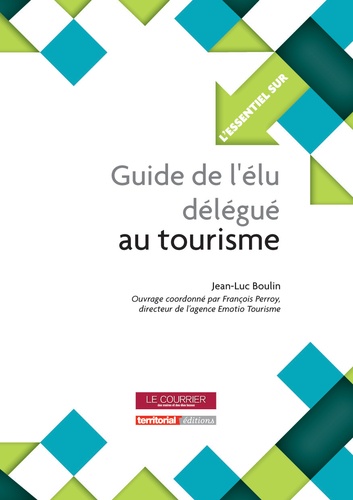Jean-Luc Boulin - Guide de l'élu délégué au tourisme.