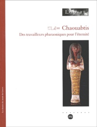 Jean-Luc Bovot - Chaoubtis. Des Travailleurs Pharaoniques Pour L'Eternite.