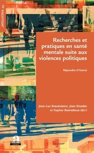 Jean-Luc Brackelaire et Jean Kinable - Recherches et pratiques en santé mentale suite aux violences politiques - Répondre d'autrui.