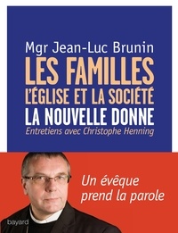 Jean-Luc Brunin - Les familles, l'Eglise et la société - La nouvelle donne.