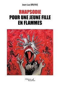 Bons livres à télécharger gratuitement Rhapsodie pour une jeune fille en flammes 9791020373519 iBook DJVU (Litterature Francaise)