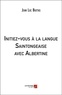 Jean Luc Buetas - Initiez-vous à la langue Saintongeaise avec Albertine.