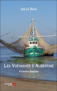 Jean-Luc Buetas - Les Voéyaghes d'Albertine - P'rmière Rabalée.