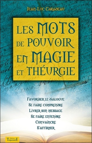 Jean-Luc Caradeau - Les Mots de pouvoir en magie et théurgie.
