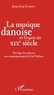 Jean-Luc Caron - La musique danoise et l'esprit du XIXe siècle - De l'âge d'or danois aux contemporains de Carl Nielsen.