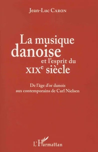 La musique danoise et l'esprit du XIXe siècle