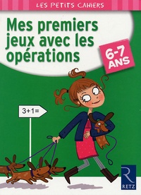 Jean-Luc Caron - Mes premiers jeux avec les opérations 6-7 ans.