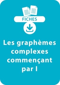 Jean-Luc Caron et Valérie Pacitto - RESSOURCES FIC  : Orthographe CP/CE1 - Les graphèmes complexes commençant par I - Une série de 8 fiches à télécharger.