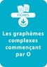 Jean-Luc Caron et Valérie Pacitto - RESSOURCES FIC  : Orthographe CP/CE1 - Les graphèmes complexes commençant par O - Une série de 10 fiches à télécharger.