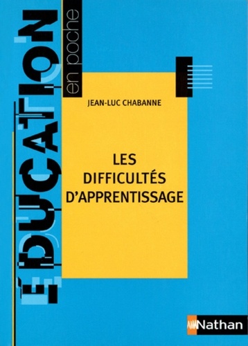 Jean-Luc Chabanne - Les difficultés scolaires d'apprentissage.