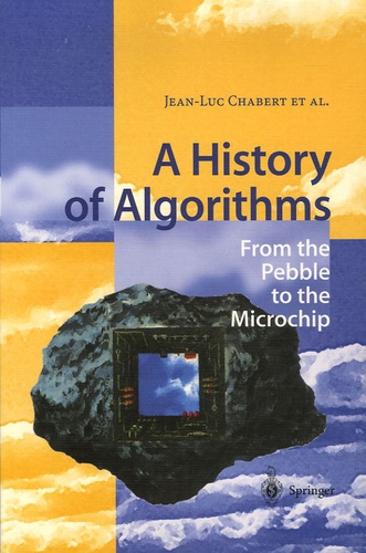 Jean-Luc Chabert - A History of Algorithms - From the Pebble to the Microship.