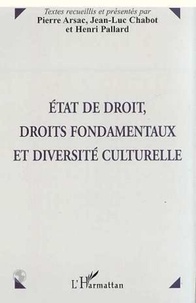 Jean-Luc Chabot et Henri Pallard - État de droit, droits fondamentaux et diversité culturelle - [actes du colloque, 3 et 4 décembre 1997, Grenoble].