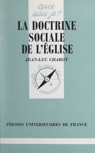 Jean-Luc Chabot et Paul Angoulvent - La doctrine sociale de l'Église.