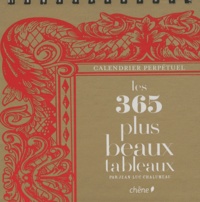 Jean-Luc Chalumeau - Les 365 plus beaux tableaux - Calendrier perpétuel.