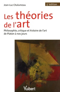 Les théories de lart - Philosophie, critique et histoire de lart de Platon à nos jours.pdf